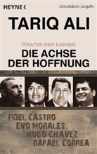 Tariq Ali - Piraten der Karibik - Die Achse der Hoffnung