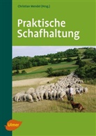 Christian Mendel, Christia Mendel, Christian Mendel - Praktische Schafhaltung