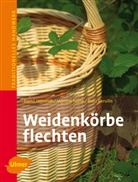 Martin Fuchs, Martina Fuchs, Rena Gerullis, Bern Holtwick, Bernd Holtwick - Weidenkörbe flechten