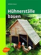Wilhelm Bauer - Hühnerställe bauen