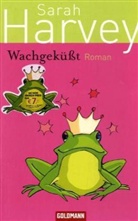 Sarah Harvey - Wachgeküßt