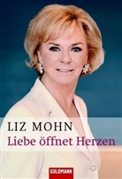 Hillebrecht, Moh, Liz Mohn - Liebe öffnet Herzen
