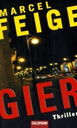 Marcel Feige - Gier Thriller. Originalausgabe
