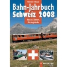 Philippe Blaser, Peter Hürzeler - Bahn-Jahrbuch Schweiz. Aktuell - Rollmaterial - Chronik - Reisen - Modellbahn / Bahn-Jahrbuch Schweiz 2008