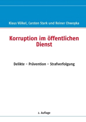 Chwoyka, Reiner Chwoyka,  Star, Carste Stark, Carsten Stark,  Völke... - Korruption im öffentlichen Dienst - Delikte - Prävention - Strafverfolgung