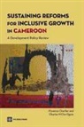 Florence Charlier, Florence/ N'cho-oguie Charlier, Charles N'Cho-Oguie, World Bank, World Bank Group - A New Resolve to Sustain Reforms for Inclusive Growth