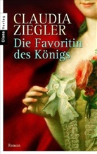 Claudia Ziegler - Die Favoritin des Königs