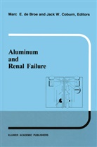 M. E. Broe, M. E. de Broe, Jack W. Coburn, M. E. de Broe, M. E. DeBroe, E de Broe... - Aluminum and renal failure