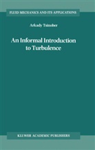 A Tsinober, A. Tsinober - An Informal Introduction to Turbulence