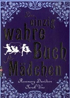 Davidso, Rosemar Davidson, Rosemary Davidson, Vine, Sarah Vine, Natacha Ledwige... - Das einzig wahre Buch für Mädchen