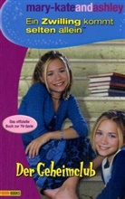 Howard Adler, Robert Griffard, Judy Katschke - mary-kateandashley, Ein Zwilling kommt selten allein - Bd.12: Der Geheimclub