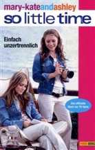 Nancy Butcher - mary-kateandashley, So little time - Bd.12: Einfach unzertrennlich