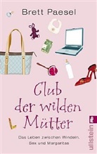Brett Paesel - Club der wilden Mütter