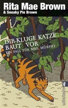 Brown, Rita M Brown, Rita Ma Brown, Rita Mae Brown, Sneaky P. Brown, Sneaky Pie Brown - Die kluge Katze baut vor