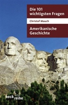 Christof Mauch - Die 101 wichtigsten Fragen