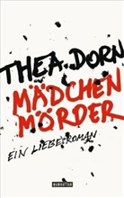 Thea Dorn - Mädchenmörder