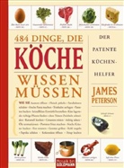 James Peterson - 484 Dinge, die Köche wissen müssen