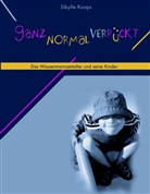 Sibylle Koops - Ganz normal verrückt