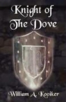 William A Kooiker, William A. Kooiker - Knight of the Dove