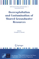 Christophe J. G. Darnault, Christophe J.G Darnault, Christophe J.G. Darnault, Christoph J G Darnault, Christophe J G Darnault - Overexploitation and Contamination of Shared Groundwater Resources