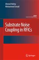 Ahme Helmy, Ahmed Helmy, Mohammed Ismail - Substrate Noise Coupling in RFICs