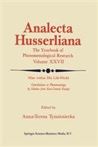 Anna-Teresa Tymieniecka, A-T. Tymieniecka - Man within His Life-World