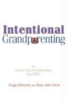 Peggy Edwards, Peggy/ Sterne Edwards, Mary Jane Sterne - Intentional Grandparenting