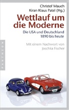 Christof Mauch, Hrsg.), Christof Mauch, Christof (Hrsg.) Mauch, Kiran Klaus Patel, Kiran Klaus (Hrsg.) Patel... - Wettlauf um die Moderne