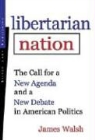 First Last, James Walsh - Libertarian Nation!