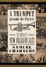 Samuel Charters, Samuel Barclay Charters - A Trumpet around the Corner