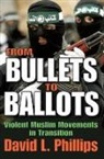David Phillips, David L. Phillips, Phillips David L. - From Bullets to Ballots