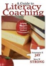 Annemarie B. Jay, Annemarie B. Strong Jay, Mary W. Strong, Annemarie B. Jay, Jay Annemarie B., Mary W. Strong... - Guide to Literacy Coaching