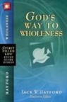 Jack W. Hayford, Jack W. (EDT) Hayford, Jack W. Hayford - God's Way to Wholeness