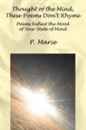 P. Marie - Thought of the Mind, These Poems Dont Rhyme