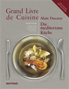 Alain Ducasse - Die Mediterrane Küche, m. CD-ROM