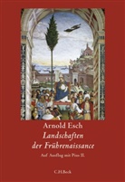 Arnold Esch - Landschaften der Frührenaissance