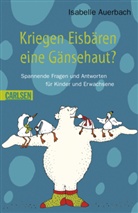 Isabelle Auerbach, Anja Filler - Kriegen Eisbären eine Gänsehaut?