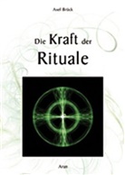 Axel Brück, Axel Brück - Die Kraft der Rituale