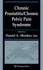 Danie A Shoskes, Daniel A Shoskes, Daniel A Shoskes, Daniel A. Shoskes - Chronic Prostatitis/Chronic Pelvic Pain Syndrome