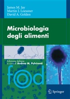 David A. Golden, James M. Jay, Martin J. Loessner, Andrea M. Pulvirenti - Microbiologia degli alimenti