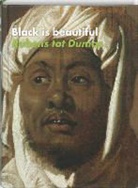 V. Boele, E. Kolfin, E. Schreuder - Black is beautiful Rubens tot Dumas / druk 1