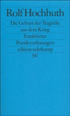 Rolf Hochhuth - Die Geburt der Tragödie aus dem Krieg