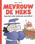 A. Turk, Alex Turk - Mevrouw de Heks kan het echt iedereen aanraden