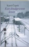 K. Capek, Karel Capek - Een doodgewoon leven