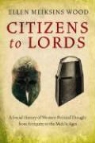 Ellen Wood, Ellen Meiksins Wood - Citizens to Lords