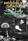John J, John J., O'Neill John J., John J. Neill, O&amp;apos, John J. O'Neill - Prodigal Genius