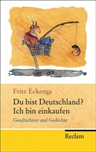 Fritz Eckenga - Du bist Deutschland? Ich bin einkaufen