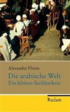 Alexander Flores - Die arabische Welt