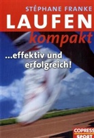 Stephane Franke, Stéphane Franke - Laufen kompakt ... effektiv und erfolgreich!