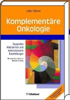 Jutta Hübner - Komplementäre Onkologie, m. CD-ROM